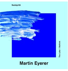 Martin Eyerer - The Lake / Rethink