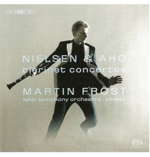 Martin Fröst, Lahti Symphony Orchestra, Osmo Vänskä - Nielsen & Aho: Clarinet Concertos