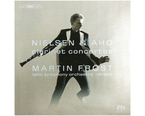 Martin Fröst, Lahti Symphony Orchestra, Osmo Vänskä - Nielsen & Aho: Clarinet Concertos