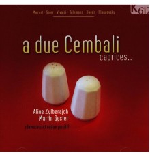 Martin Gester, Aline Zylberajch - A due cembali: Caprices