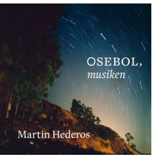 Martin Hederos - Osebol, musiken