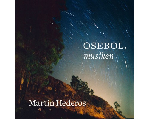 Martin Hederos - Osebol, musiken