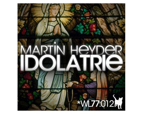 Martin Heyder - Idolatrie