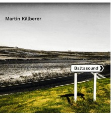 Martin Kälberer - Baltasound