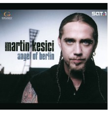 Martin Kesici - Angel Of Berlin