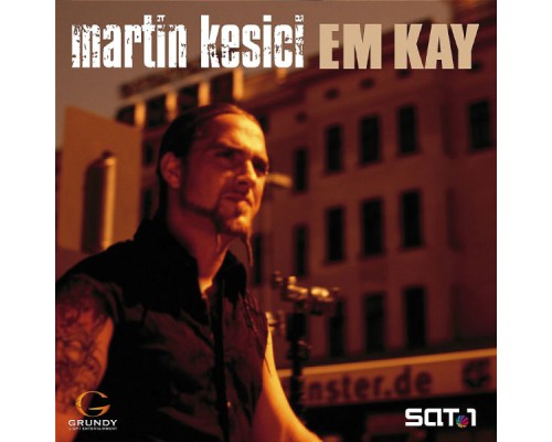 Martin Kesici - Em Kay