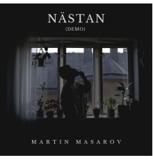 Martin Masarov - NÄSTAN (demo)