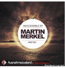 Martin Merkel - Inaccessible EP