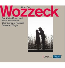 Martin Mitterrutzner, Claudia Mahnke, Sebastian Weigle, Frankfurter Opern- und Museumsorchester - Berg: Wozzeck