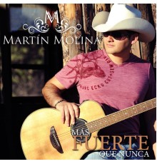 Martin Molina - Más Fuerte Que Nunca