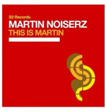 Martin Noiserz - This Is Martin