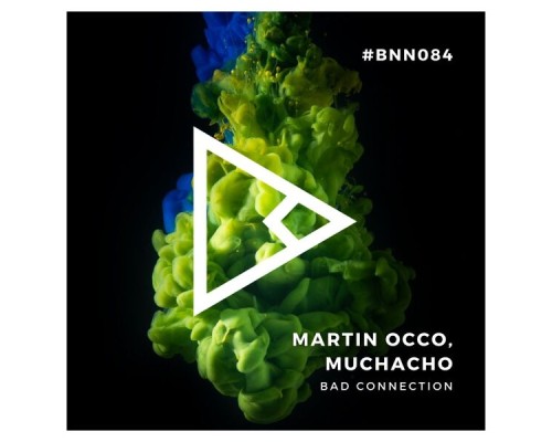 Martin OCCO, Muchacho - Bad Connection