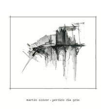 Martin Oliver - Perdido Dia Gris