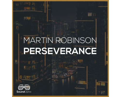 Martin Robinson - Perseverance