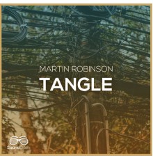 Martin Robinson - Tangle