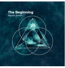 Martin Smith - The Beginning