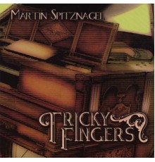 Martin Spitznagel - Tricky Fingers