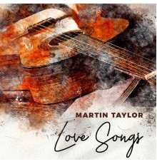 Martin Taylor - Love Songs