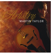 Martin Taylor - Artistry