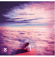 Martin Trevy - Your Love