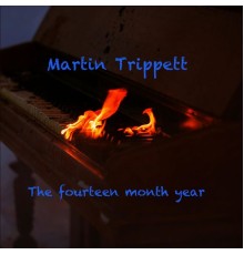 Martin Trippett - The fourteen month year