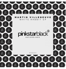 Martin Villeneuve - White Rabbit EP