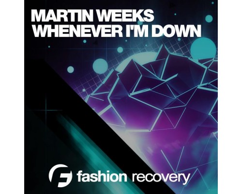 Martin Weeks - Whenever I'm Down