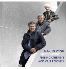 Martin Wind, Ack van Rooyen, Philip Catherine - White Noise