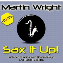 Martin Wright - Sax It Up