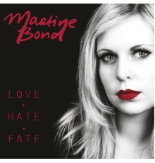 Martine Bond - Love Hate Fate