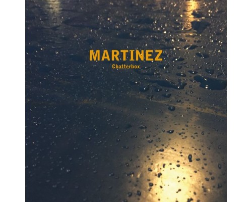 Martinez - Chatterbox