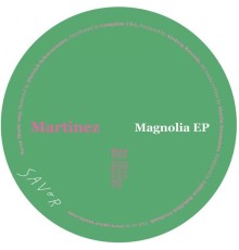 Martinez - Magnolia EP (Original Mix)