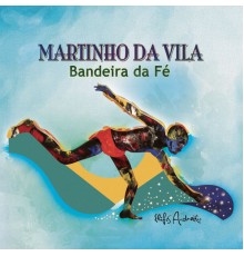 Martinho da Vila - Bandeira da Fé