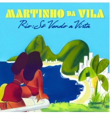Martinho da Vila - Rio: Só Vendo A Vista
