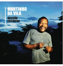 Martinho da Vila - Seleção Essencial - Grandes Sucessos - Martinho da Vila