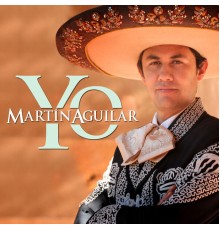 Martín Aguilar - Yo