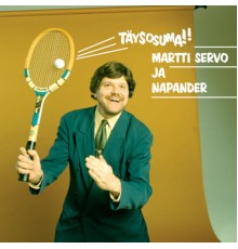 Martti Servo, Napander - Täysosuma!