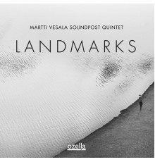 Martti Vesala Soundpost Quintet - Landmarks