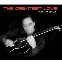 Marty Balin - The Greatest Love