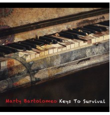 Marty Bartolomeo - Keys To Survival