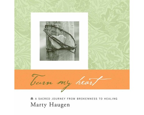 Marty Haugen - Turn My Heart