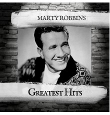 Marty Robbins - Greatest Hits