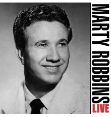 Marty Robbins - Marty Robbins Live