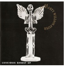 Marty Willson-Piper - Luscious Ghost EP