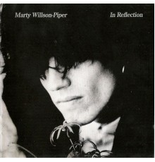 Marty Willson-Piper - In Reflection