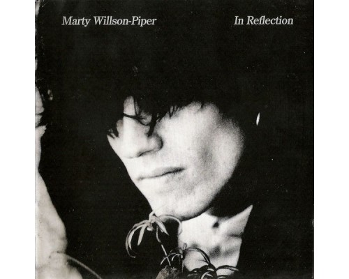 Marty Willson-Piper - In Reflection