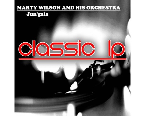 Marty Wilson - Jun'gala  (Classic LP)