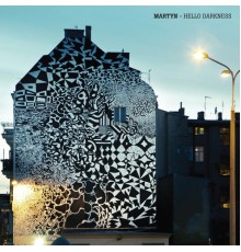 Martyn - Hello Darkness