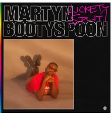 Martyn Bootyspoon - Lickety Split