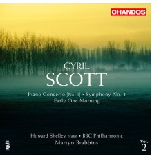 Martyn Brabbins, BBC Philharmonic Orchestra, Howard Shelley - Scott: Piano Concerto, Symphony No. 4 & Early One Morning